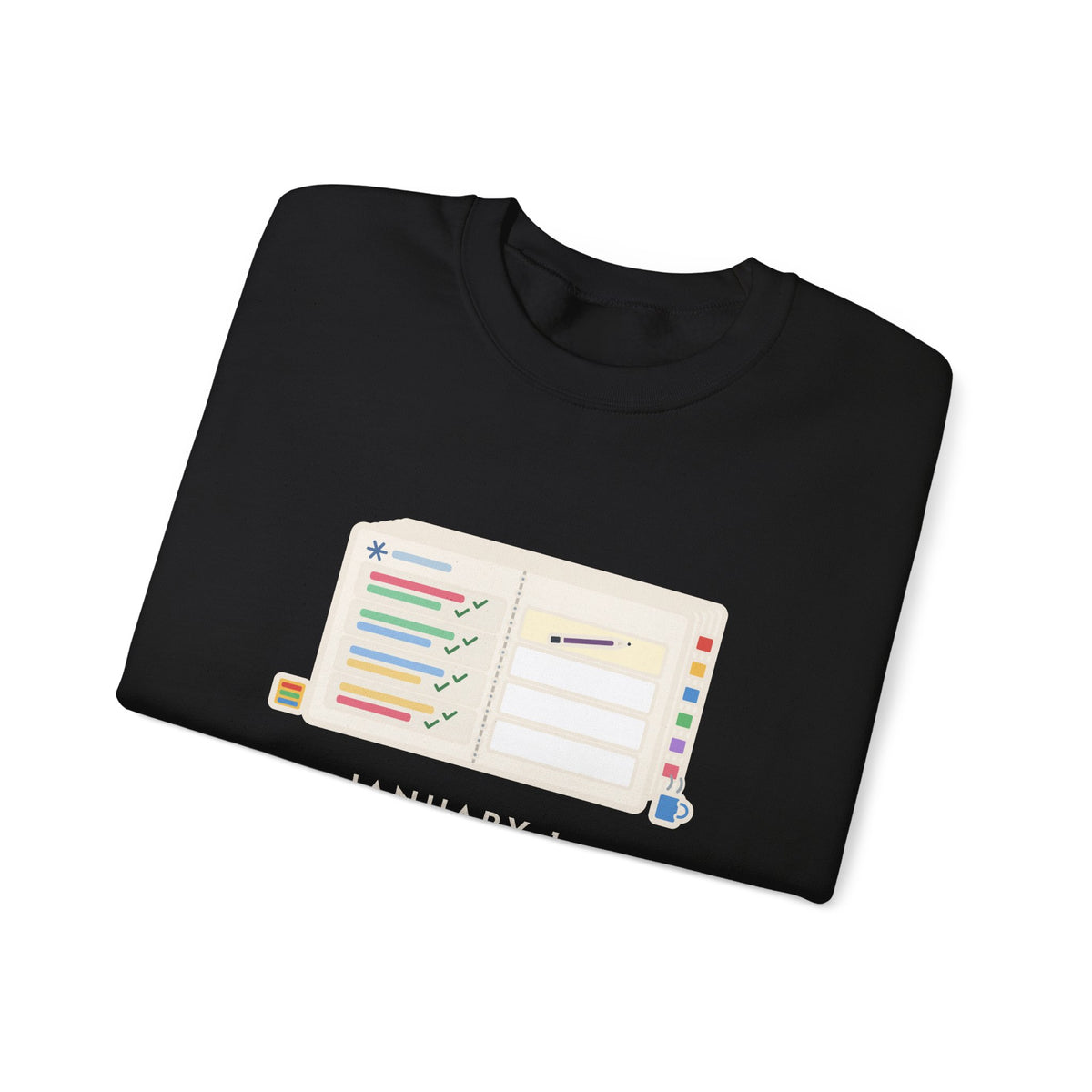 New Planner Sweatshirt, January 1 Bought a Fresh One, Last Entry January 4, Funny Four Good Days Crewneck