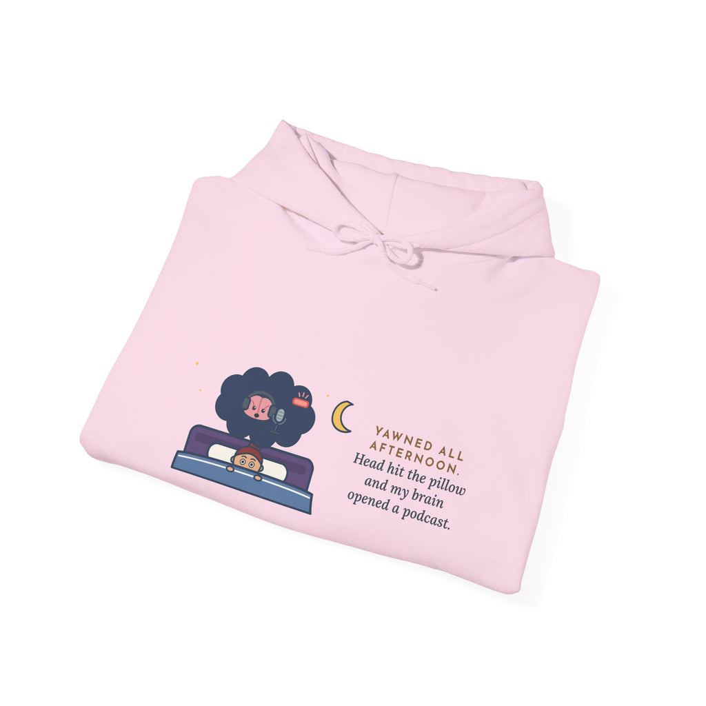 Funny Night Owl Hoodie - Head Hit the Pillow, Brain Started Recording