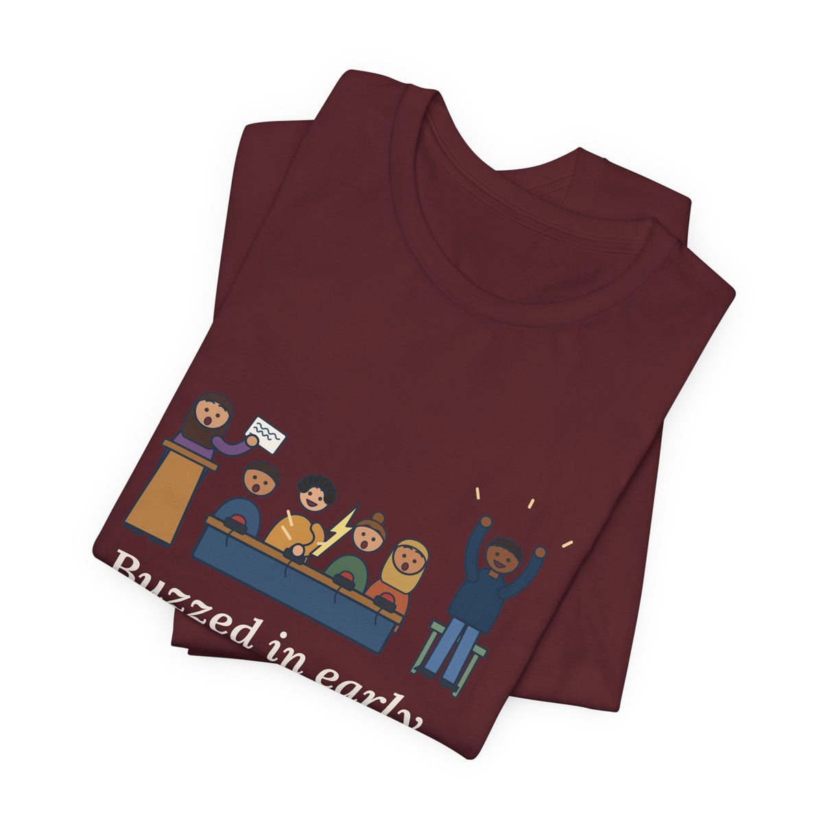 Quiz Bowl Coach T-Shirt - Buzzed In Early, Got It Anyway Academic Team Tee