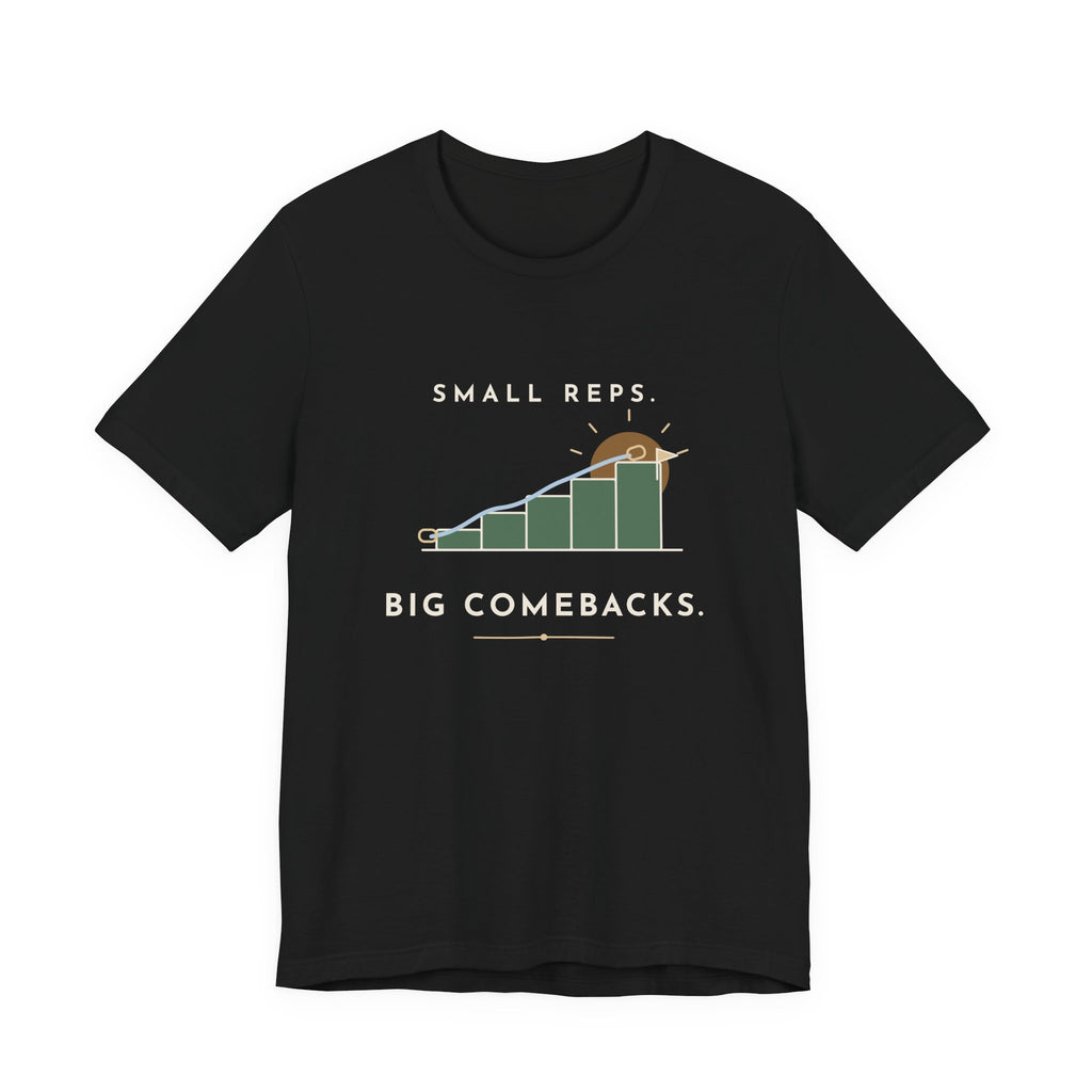 PT and OT T-Shirt - Small Reps. Big Comebacks. Physical Therapist Clinic Day Tee