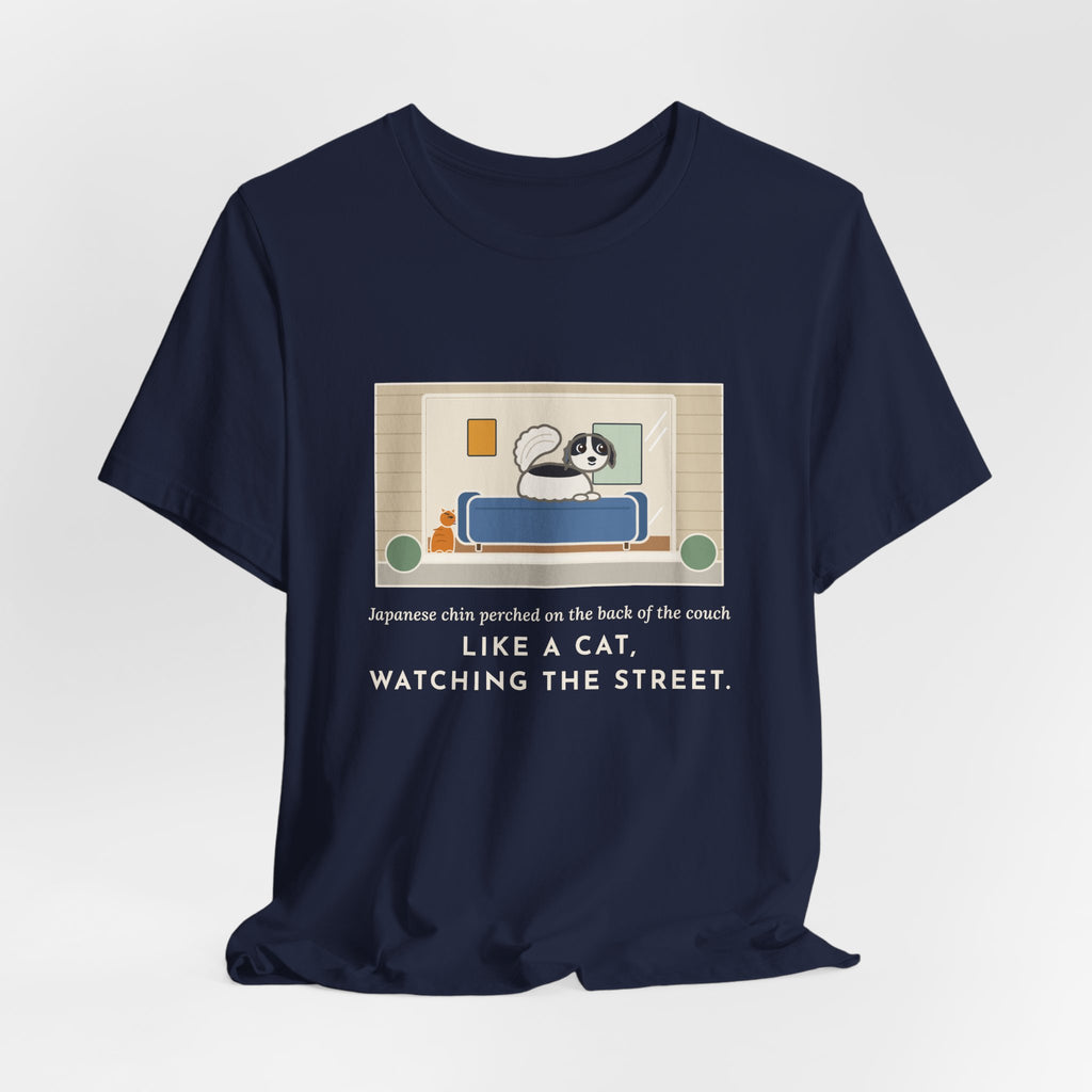 Funny Japanese Chin T-Shirt, Perched on the Back of the Couch Like a Cat, Watching the Street, Window Lookout Tee