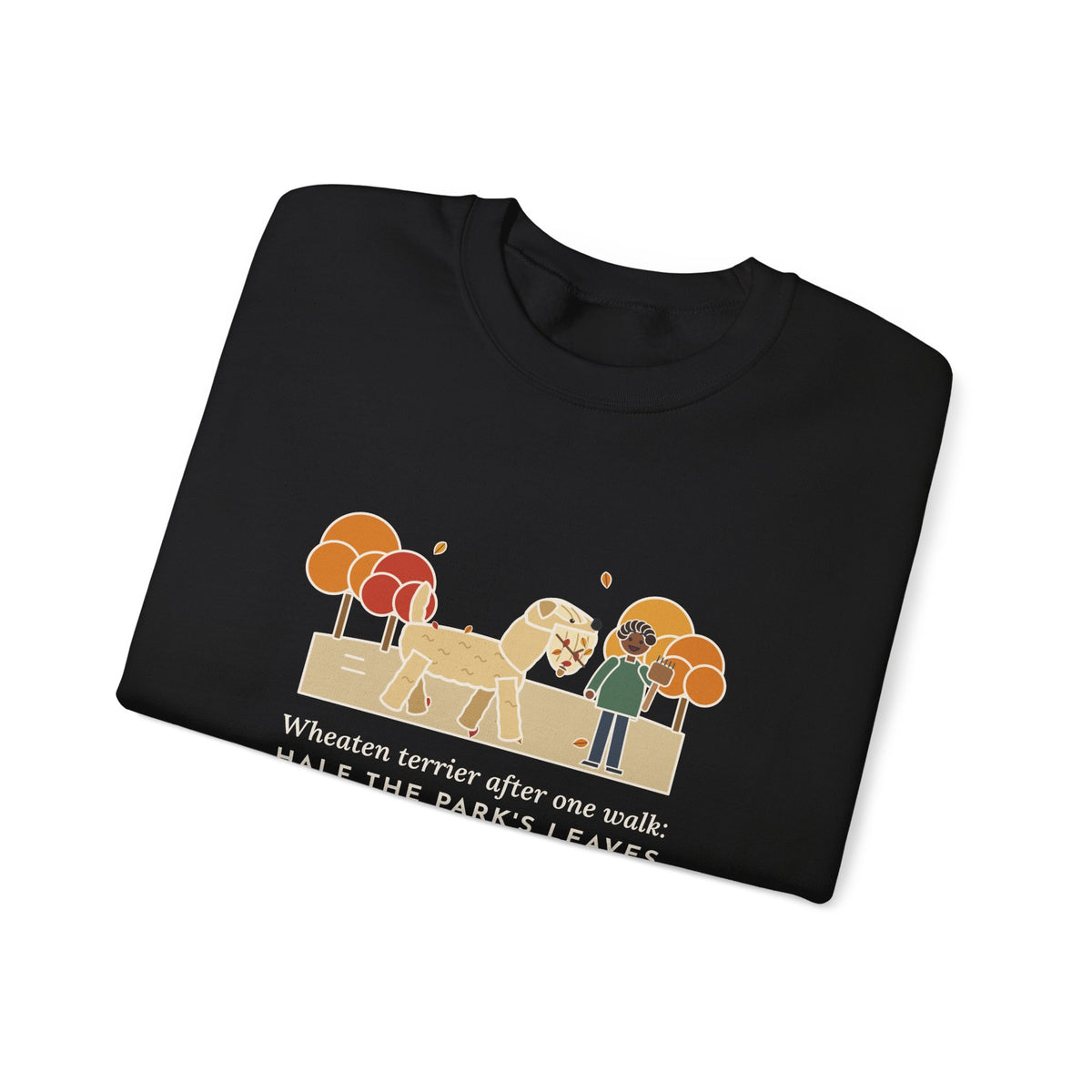 Wheaten Terrier Sweatshirt, Half the Park's Leaves in His Beard, Funny Autumn Walk Crewneck