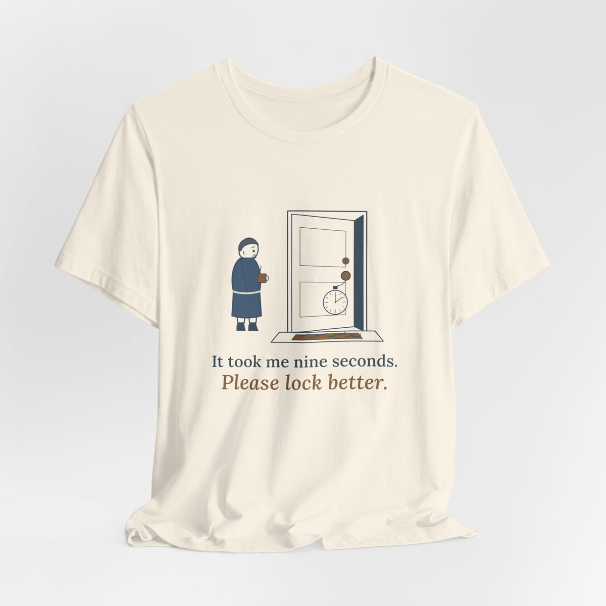 Locksmith T-Shirt - It Took Me Nine Seconds. Please Lock Better. Funny Locksmith Tee