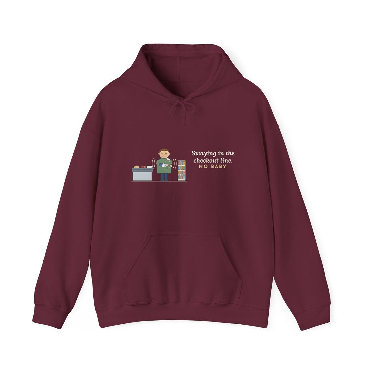 New Dad Hoodie - Swaying in the Checkout Line. No Baby. Funny New Parent Hooded Sweatshirt