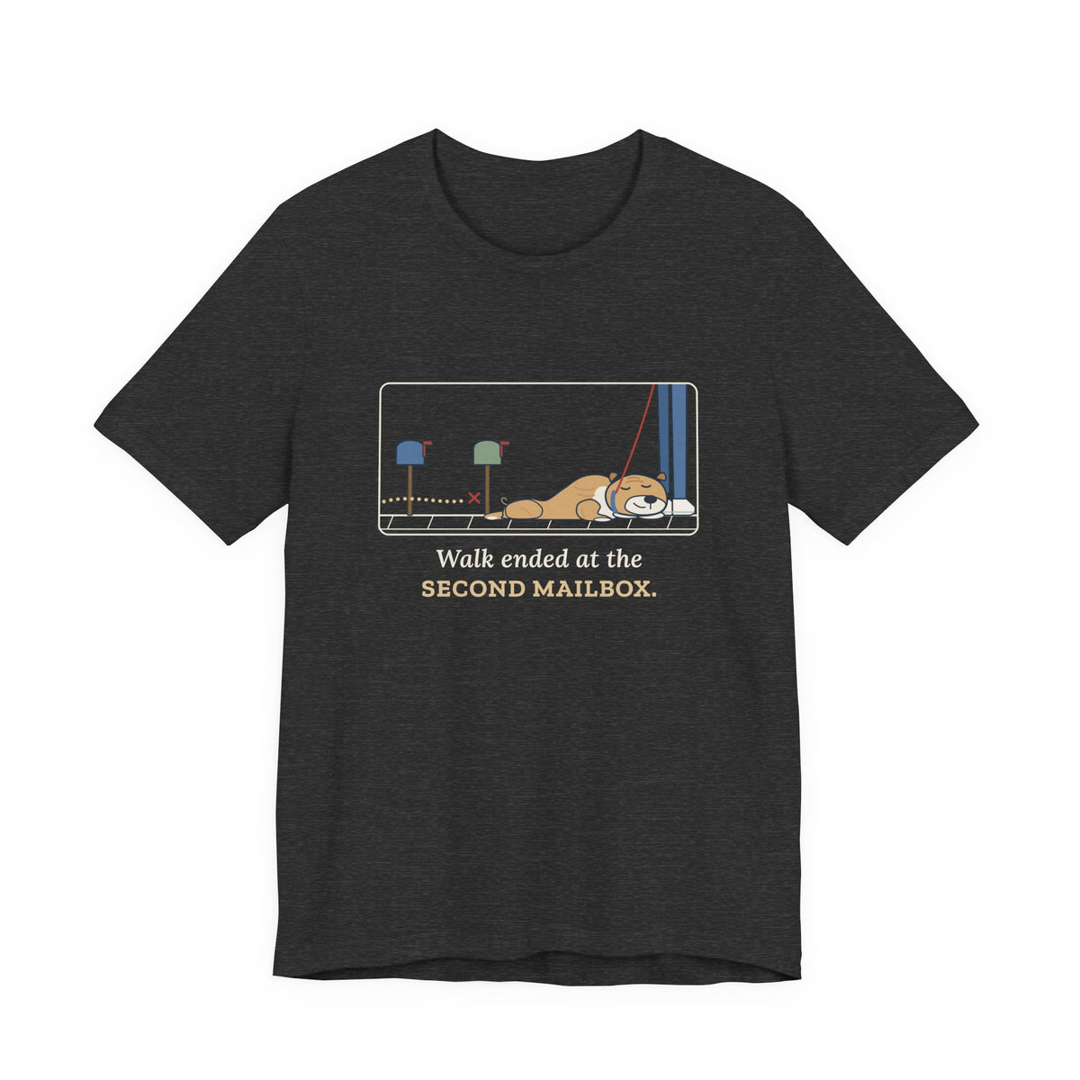 Bulldog-Type Dog Owner T-Shirt - Walk Ended at the Second Mailbox. Funny Bulldog Tee