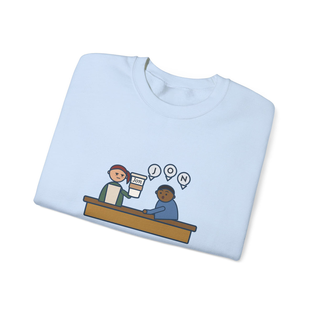 Funny Barista Crewneck Sweatshirt - He Spelled Jon for Me, Letter by Letter