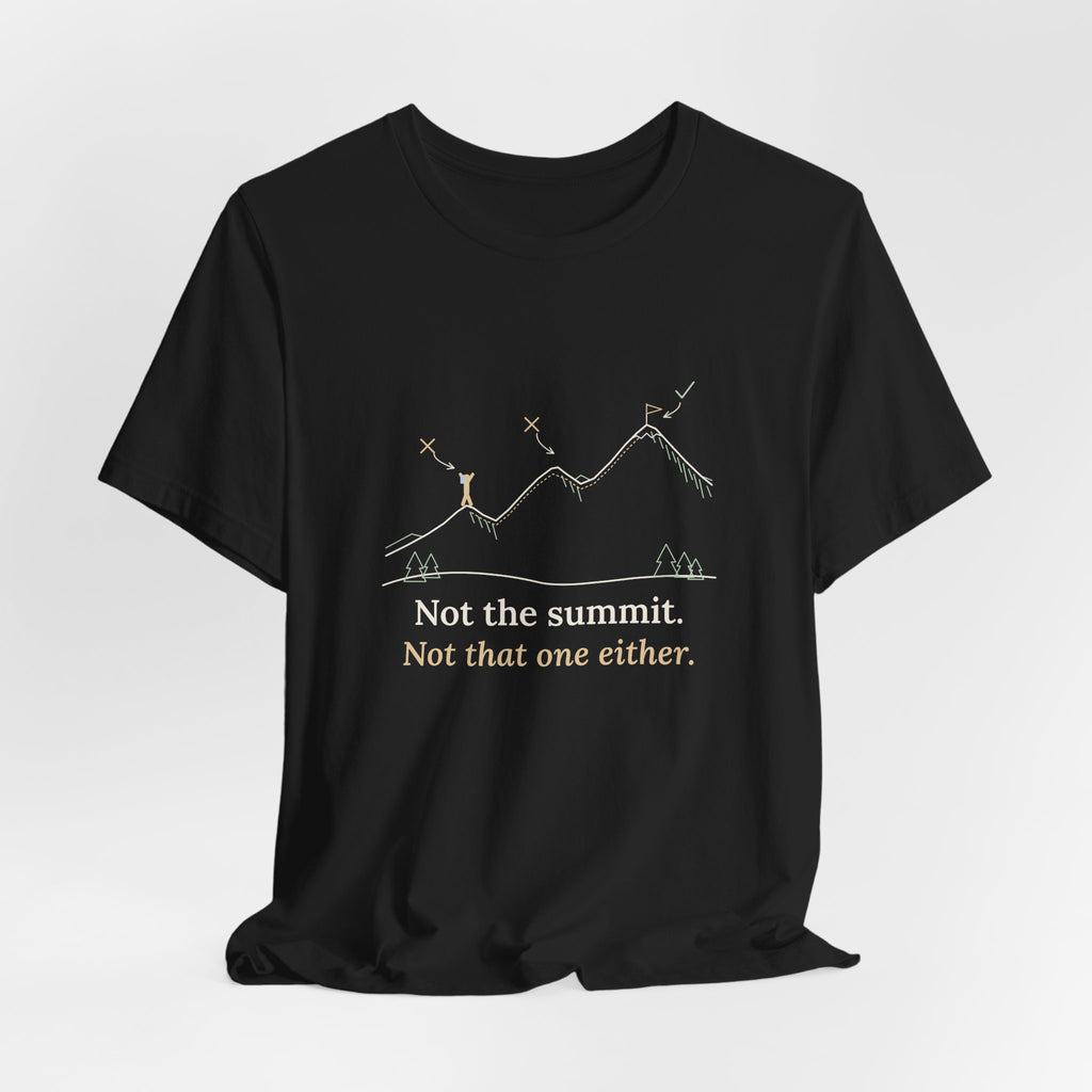 Colorado 14ers T-Shirt - Not the Summit. Not That One Either. Funny Hiking Tee