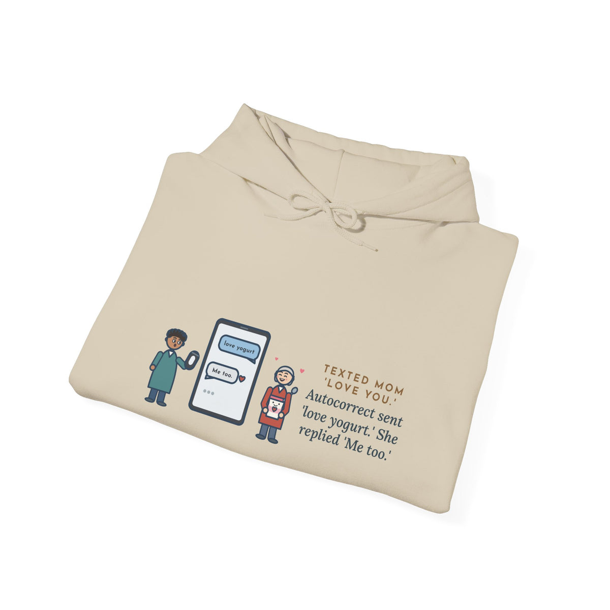Funny Texting Mom Hoodie, Autocorrect Sent Love Yogurt, She Replied Me Too