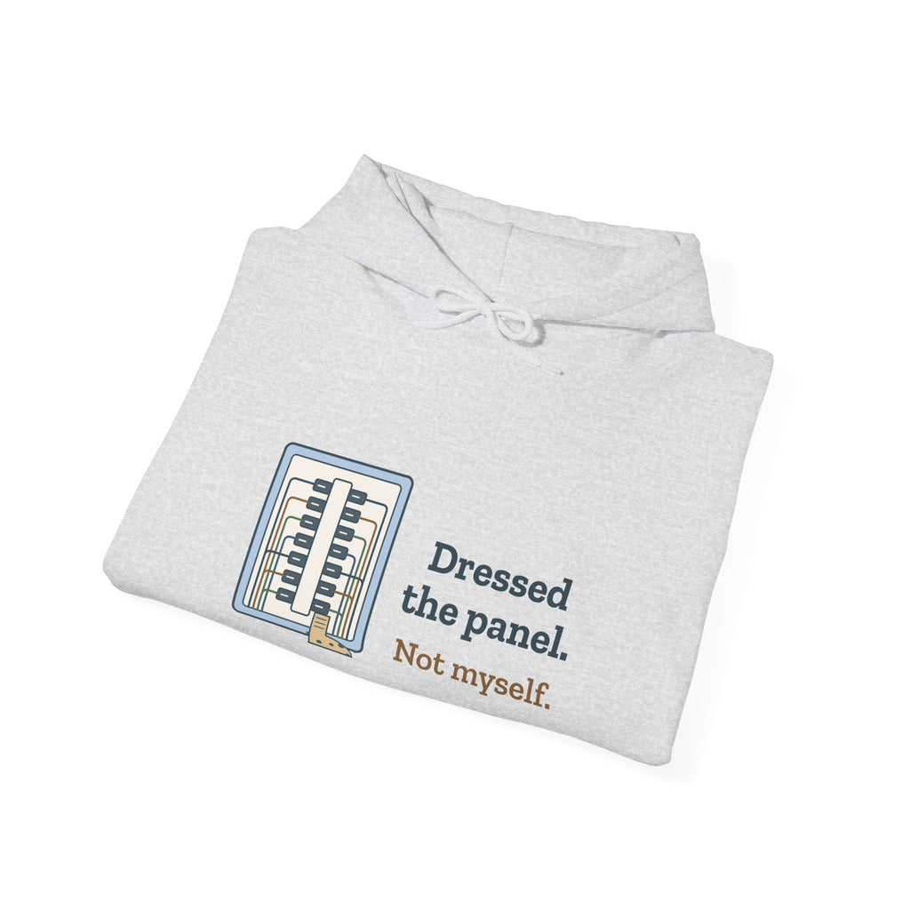 Electrician Hoodie - Dressed the Panel, Not Myself Hooded Sweatshirt for Electricians