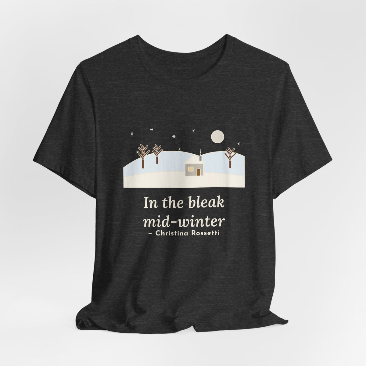 Rossetti Quote T-Shirt, In the Bleak Mid-Winter, Winter Snowy Cottage Hill Tee