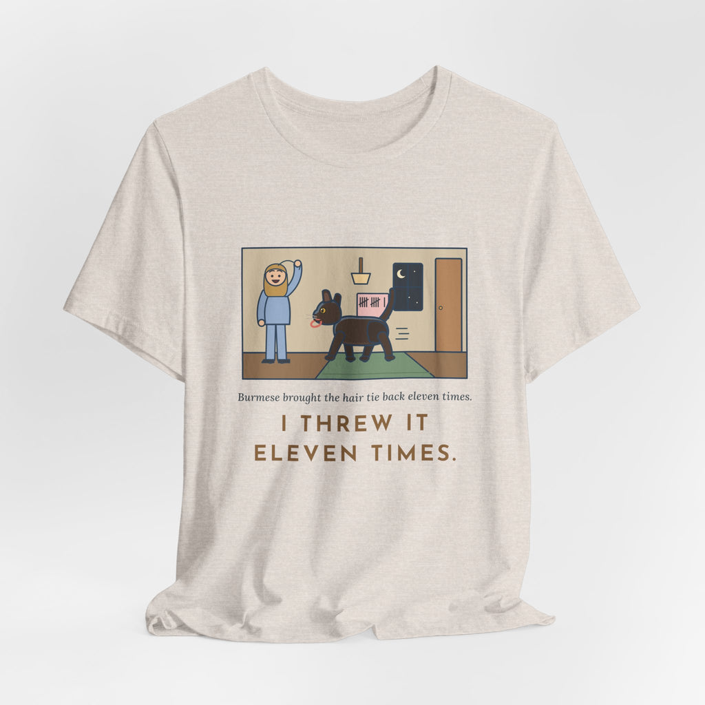 Funny Burmese Cat T-Shirt, Brought the Hair Tie Back Eleven Times, Hallway Fetch Tee
