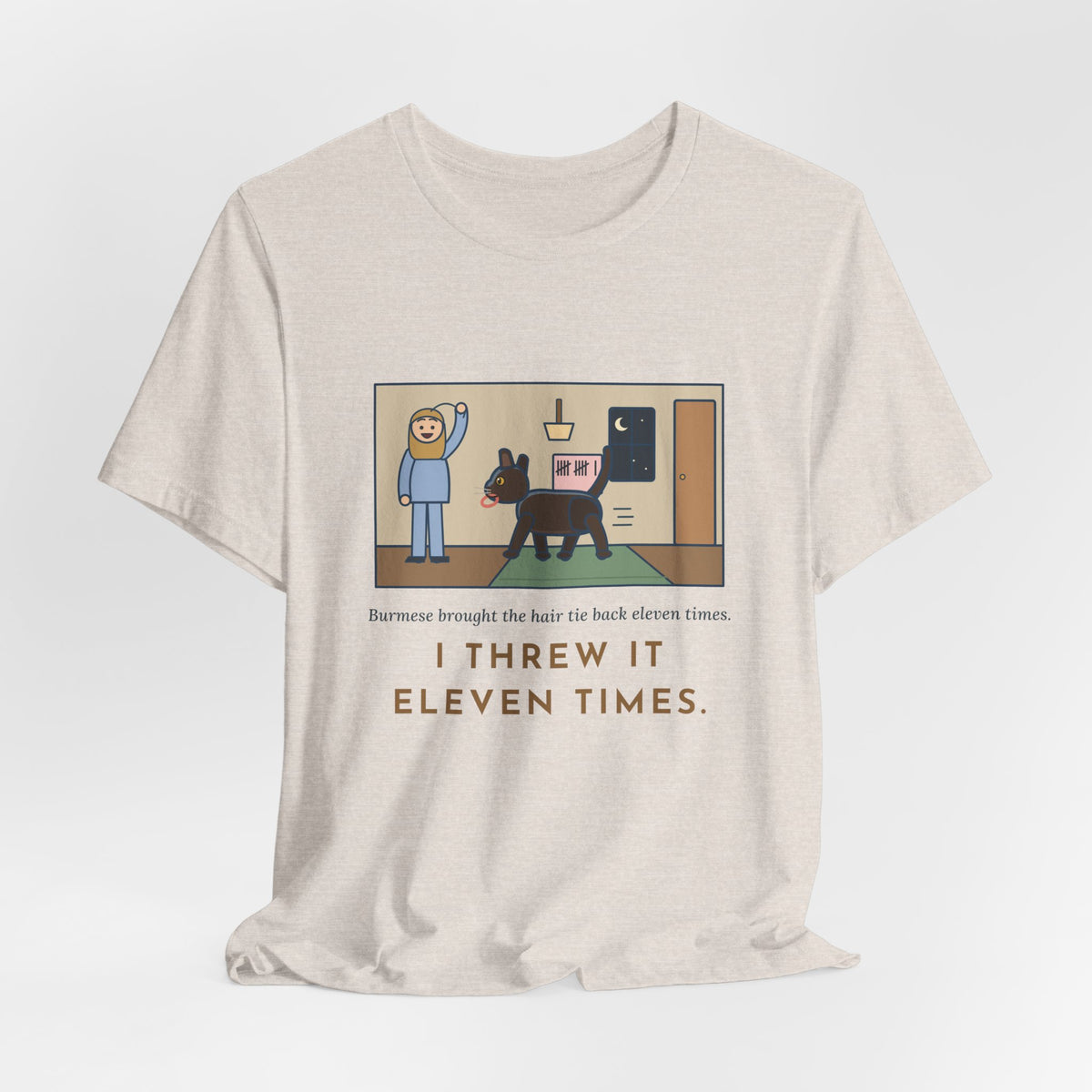 Funny Burmese Cat T-Shirt, Brought the Hair Tie Back Eleven Times, Hallway Fetch Tee