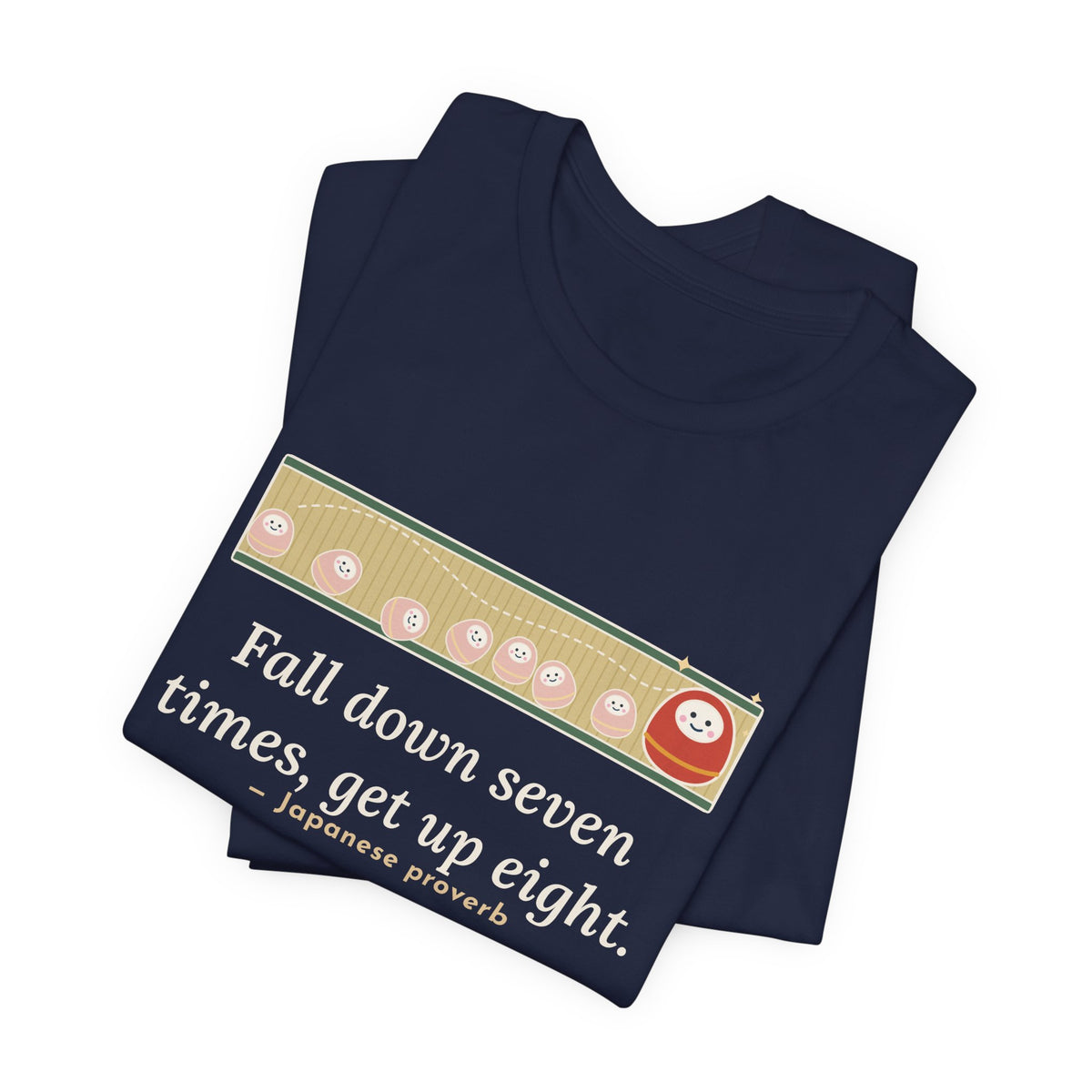 Fall Down Seven Times, Get Up Eight T-Shirt, Motivational Proverb Tee with Roly-Poly Toy