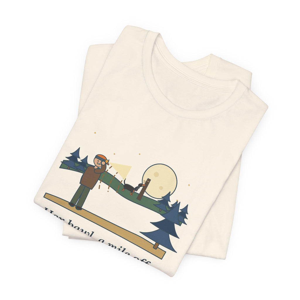 Coonhound T-Shirt - Her Bawl, a Mile Off. I'd Know It Anywhere. Hound Tee