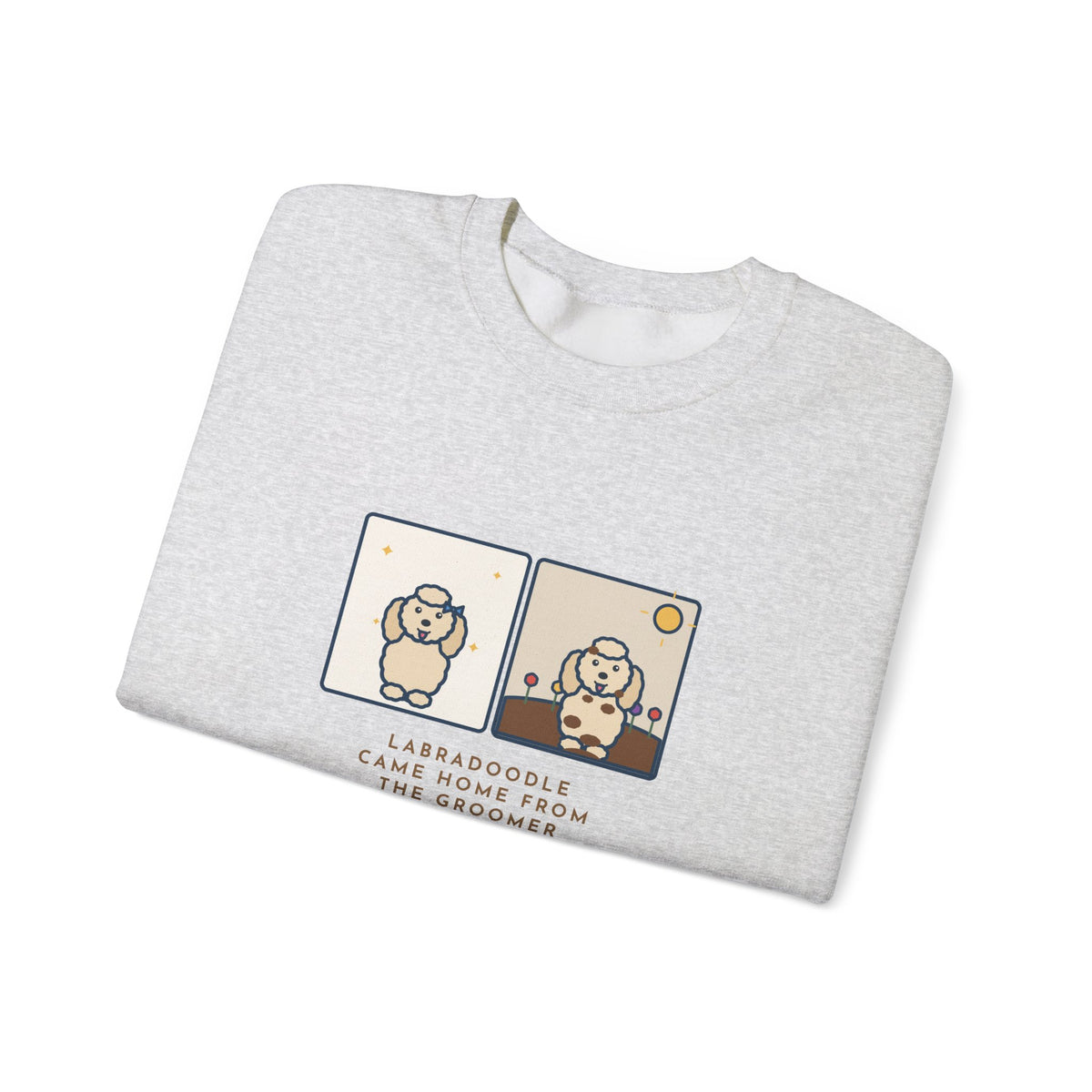 Labradoodle Sweatshirt, Came Home from the Groomer Looking Like a Lamb, Rolled in the Garden by Noon, Funny Groomer to Garden Crewneck