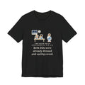 Funny Two-Hour Delay T-Shirt, Announced at 5:45 a.m., Both Kids Already Dressed and Eating Cereal, Dawn Kitchen Tee