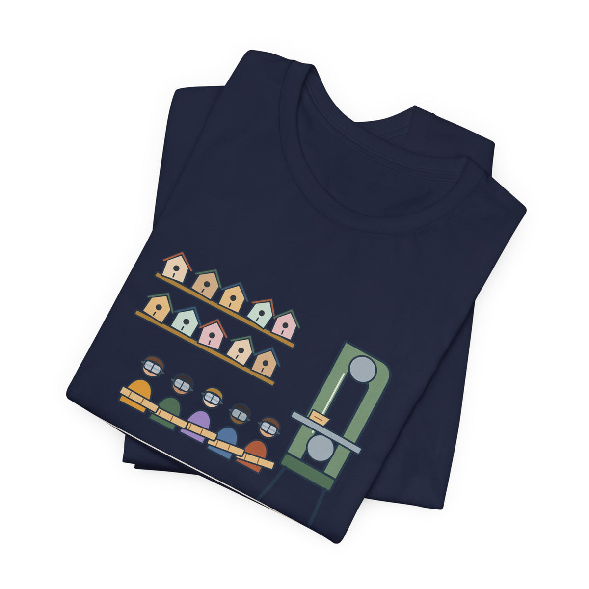 Shop Teacher T-Shirt - Thirty Birdhouses, One Band Saw Funny Woodshop Tee