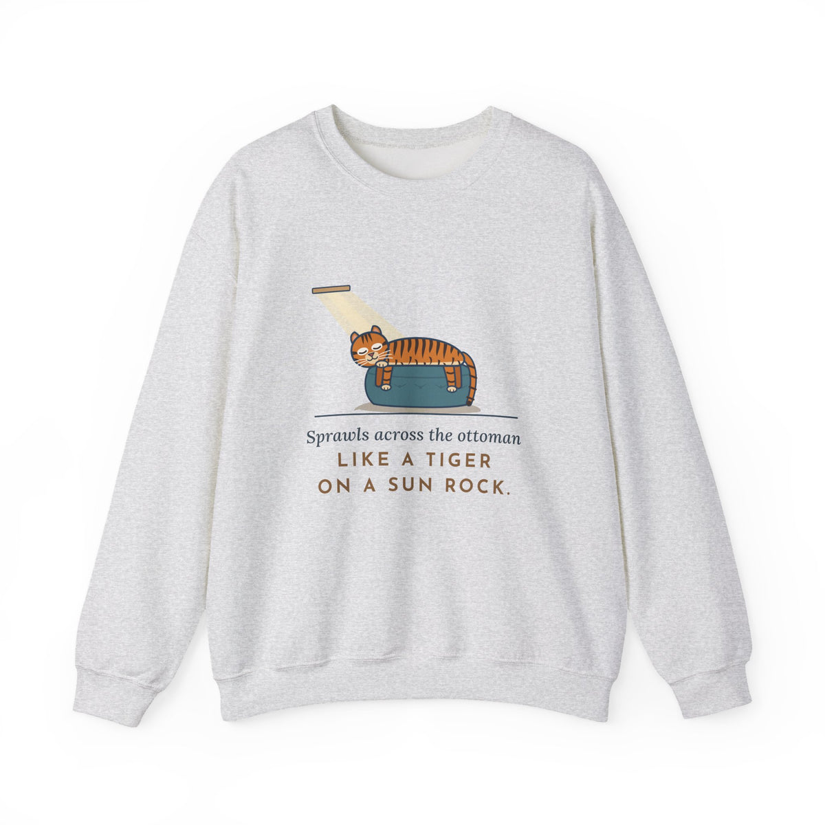 Tiger-Striped Cat Crewneck Sweatshirt - Sprawled on the Ottoman Like a Tiger on a Sun Rock Cat Gift