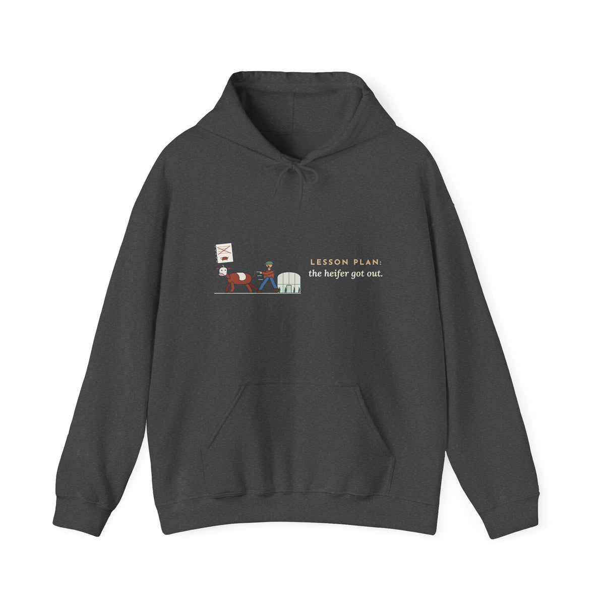 Agriculture Teacher Hoodie - The Heifer Got Out, Ag Teacher Barn Chores Hooded Sweatshirt