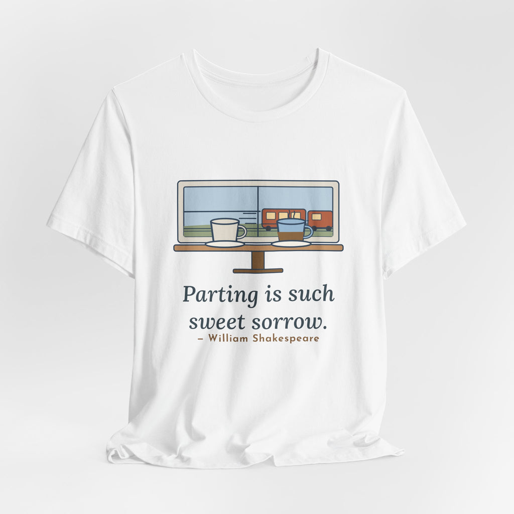 Shakespeare Quote T-Shirt, Parting Is Such Sweet Sorrow, Literary Cafe Window Tee