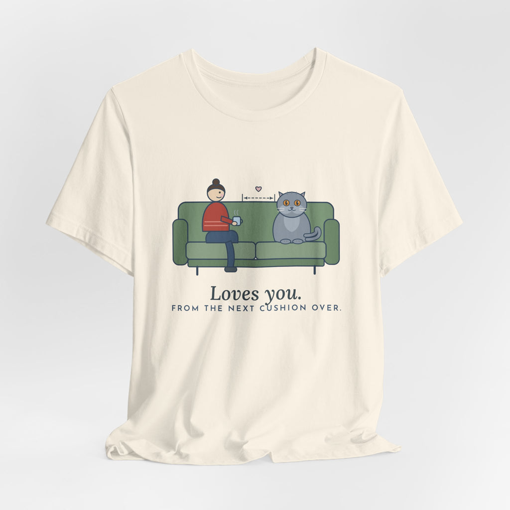British Shorthair T-Shirt - Loves You. From the Next Cushion Over. Cat Lover Tee