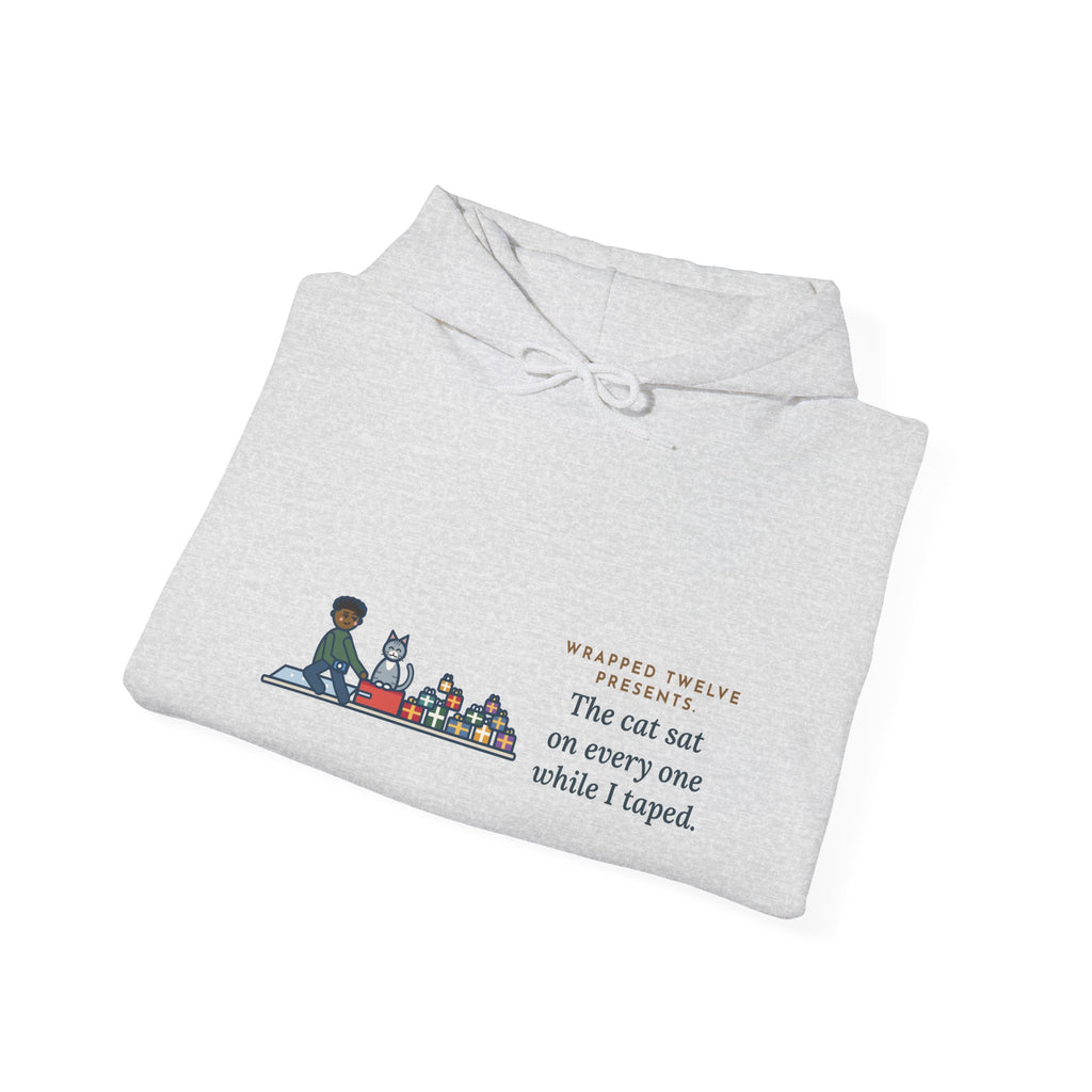 Funny Gift Wrapping Hoodie, Wrapped Twelve Presents, The Cat Sat on Every One While I Taped