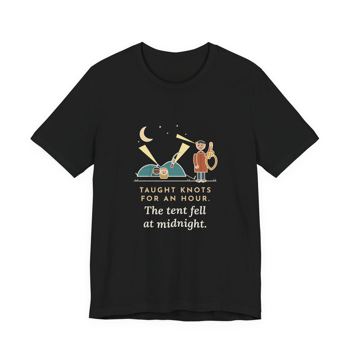 Outdoor Education Teacher T-Shirt - Taught Knots for an Hour, the Tent Fell at Midnight Funny Tee