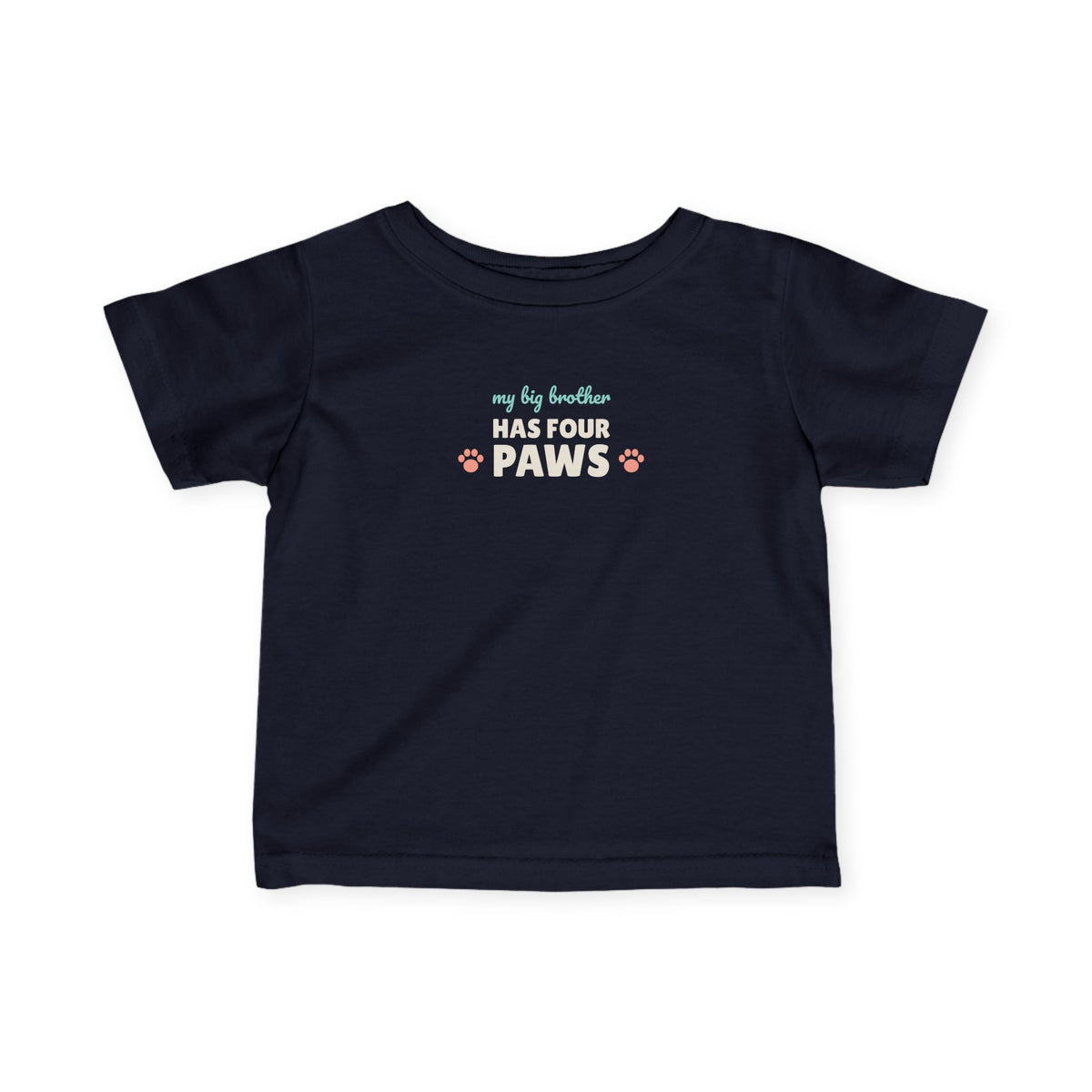 My Big Brother Has Four Paws Baby T-Shirt, Dog Lover Infant Tee