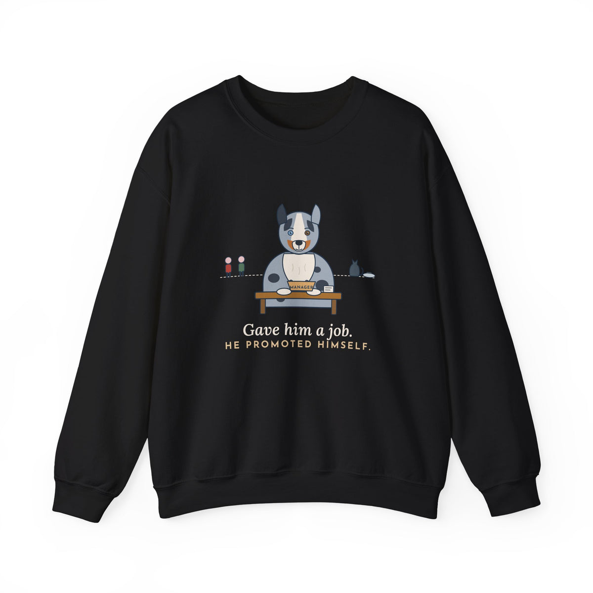 Australian Shepherd Crewneck Sweatshirt - Gave Him a Job. He Promoted Himself.