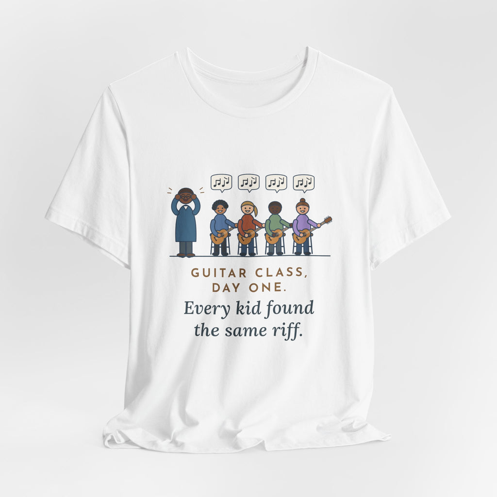 Guitar Class Teacher T-Shirt - Day One, Every Kid Found the Same Riff Funny Music Teacher Tee