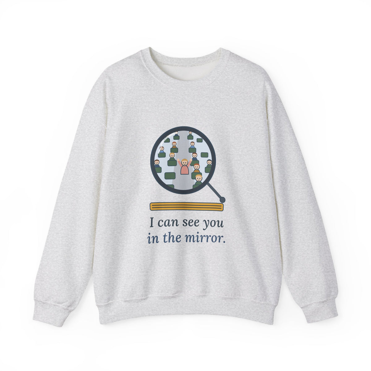 School Bus Driver Crewneck Sweatshirt - I Can See You in the Mirror Driver Appreciation Gift