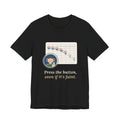 Audiologist T-Shirt - Press the Button, Even If It's Faint Funny Audiology Tee