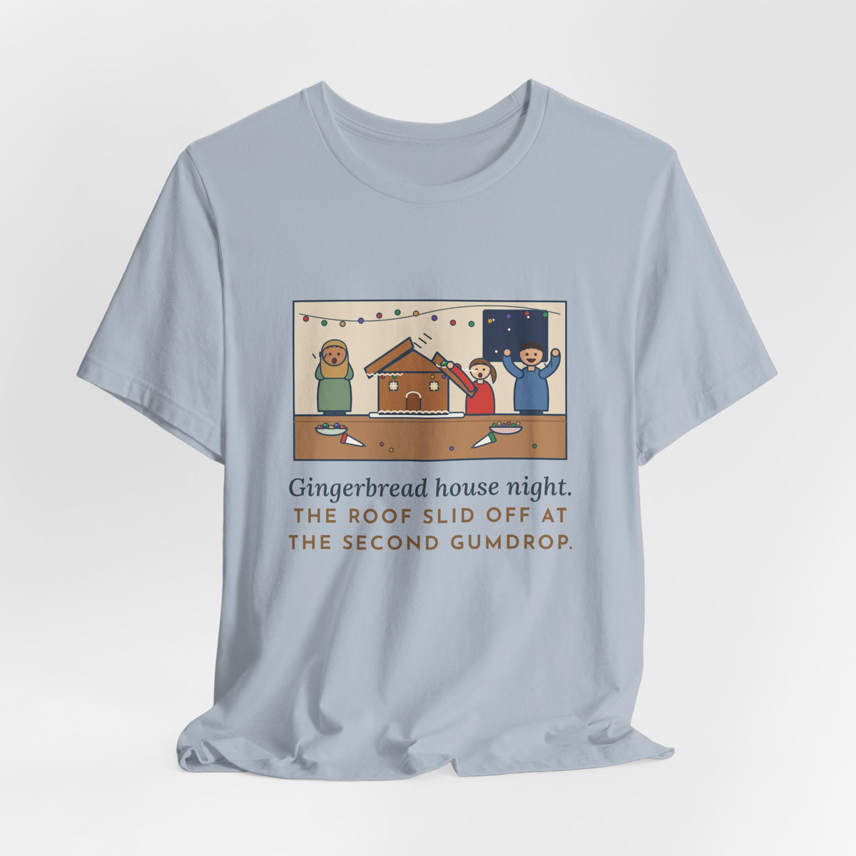 Funny Gingerbread House T-Shirt, The Roof Slid Off at the Second Gumdrop, Holiday Baking Night Tee
