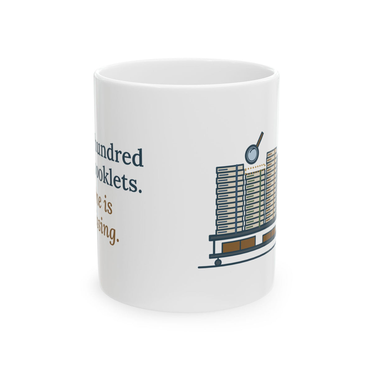 School Testing Coordinator Mug - Four Hundred Test Booklets, One Is Missing 11oz Mug