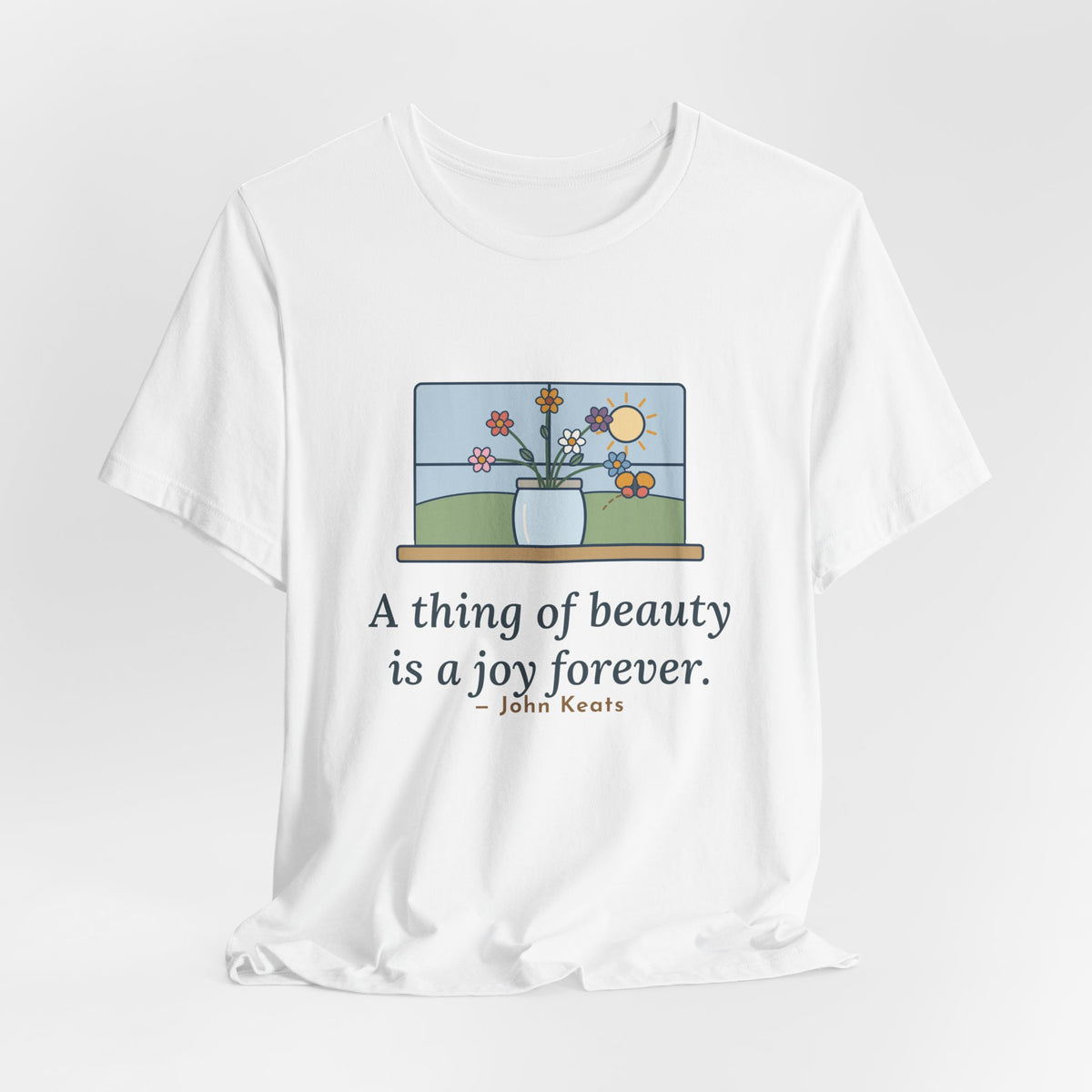 John Keats Quote T-Shirt, A Thing of Beauty Is a Joy Forever, Nature Wildflower Jar Tee