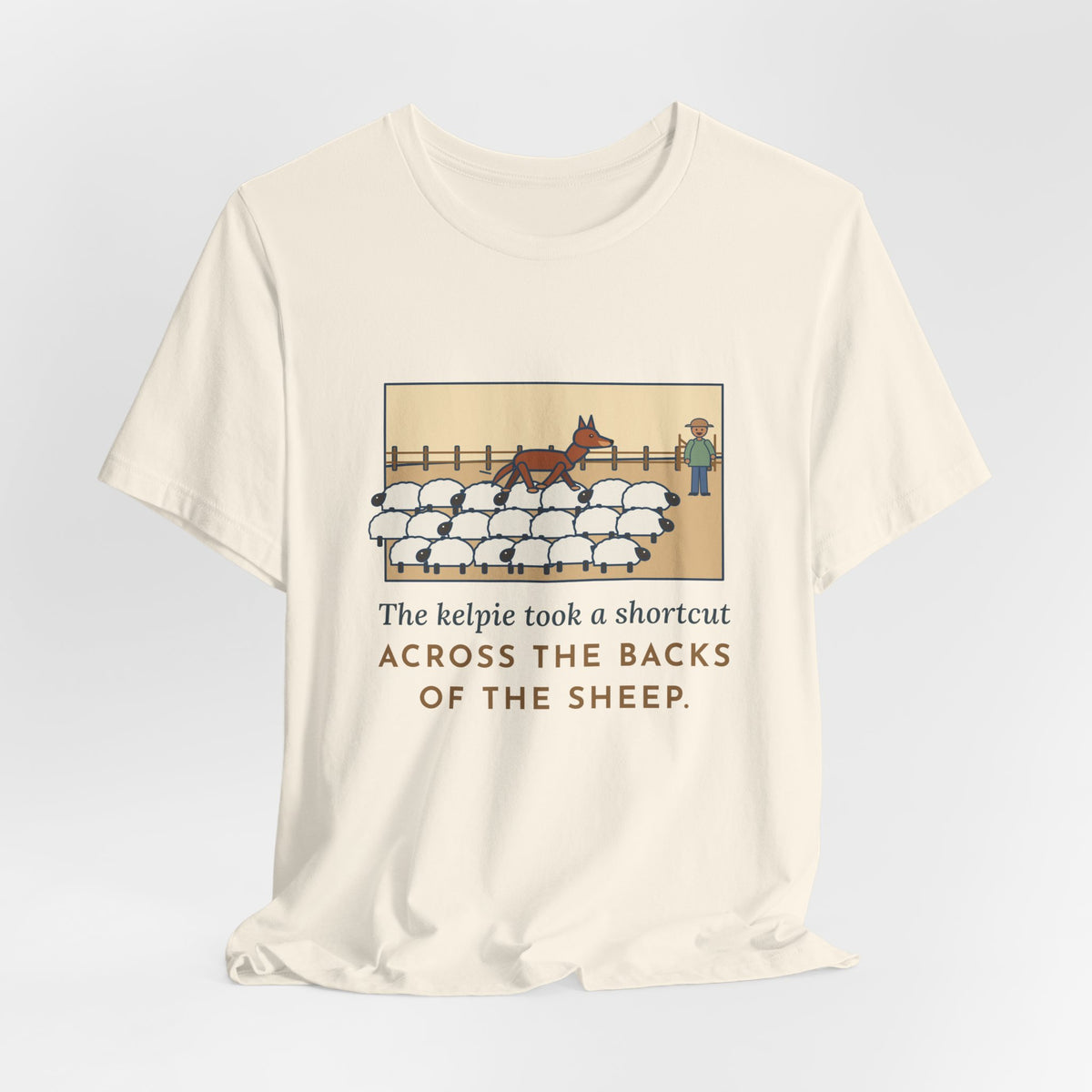 Funny Australian Kelpie T-Shirt, Took a Shortcut Across the Backs of the Sheep, Paddock Shortcut Tee