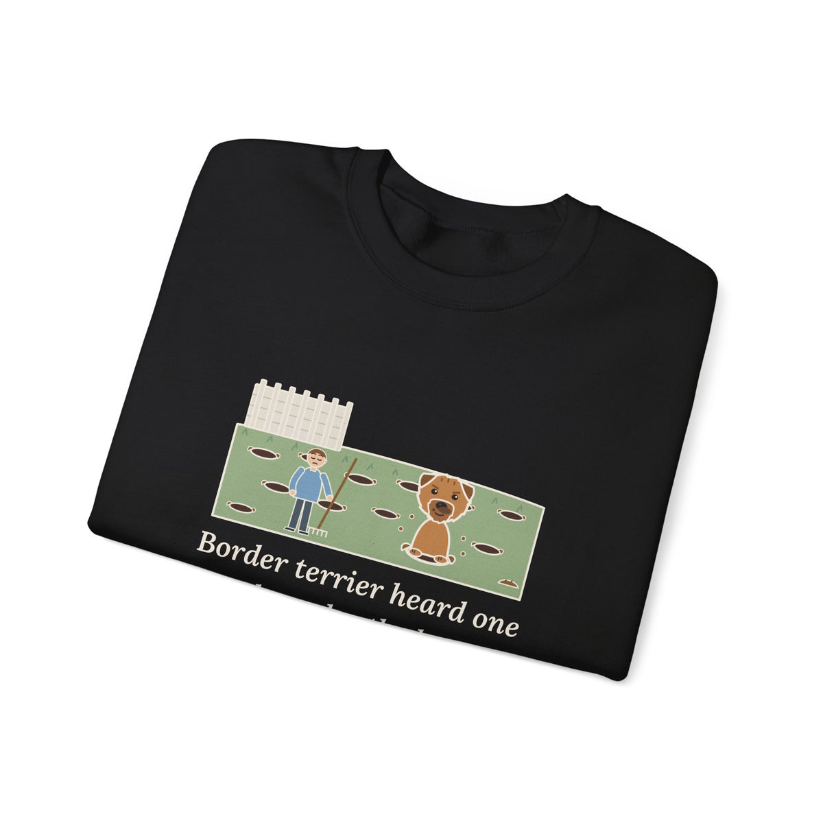 Border Terrier Crewneck Sweatshirt - Twelve Holes in the Lawn Funny Dog Sweatshirt