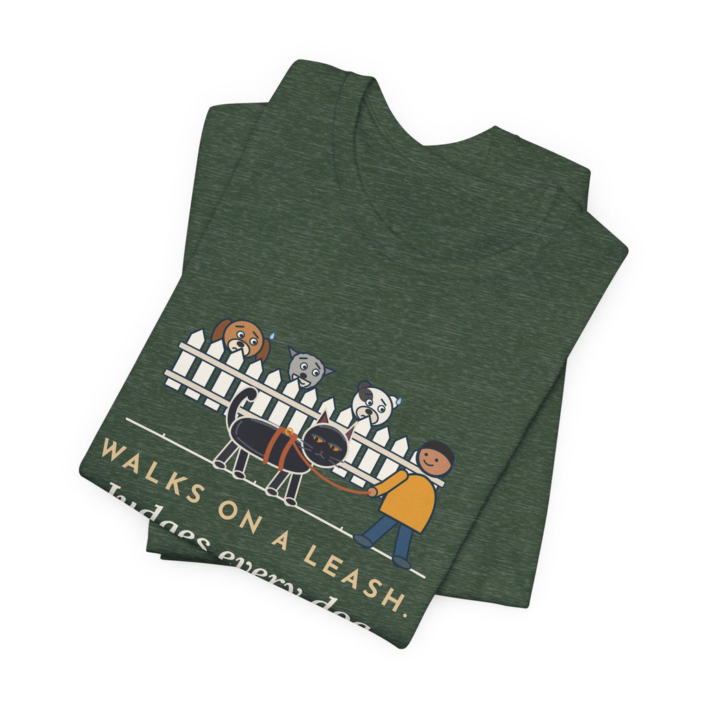 Bombay Cat T-Shirt - Walks on a Leash, Judges Every Dog on the Block