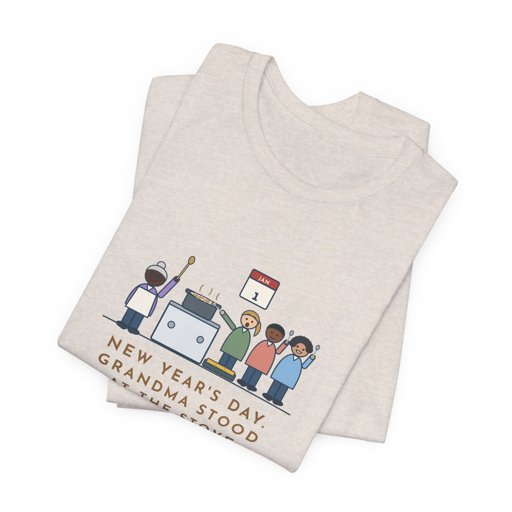 Funny New Year's Day T-Shirt, Grandma Stood at the Stove Until Everyone Ate a Spoonful of Peas for Luck, Southern Kitchen Tee