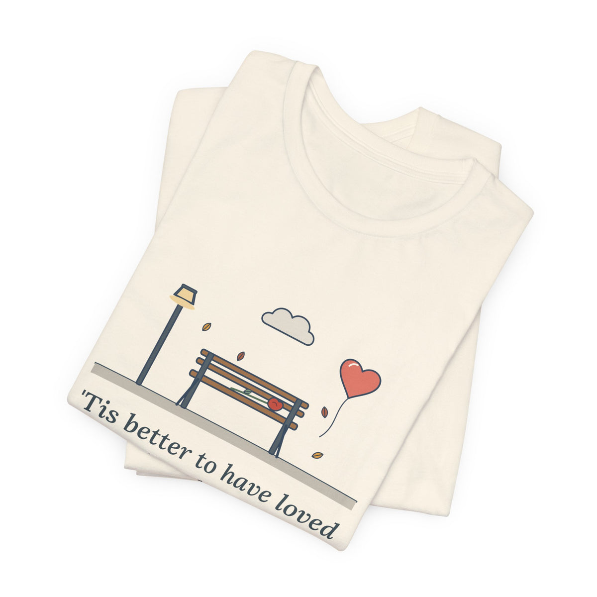 Tennyson Quote T-Shirt, 'Tis Better to Have Loved and Lost, Love Park Bench Balloon Tee