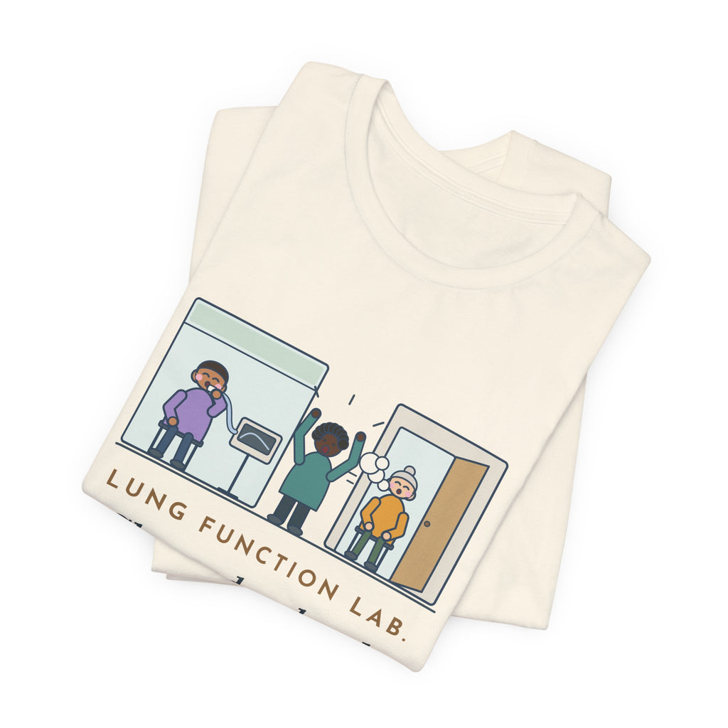 Pulmonary Function Lab Nurse T-Shirt - Cheered So Loud the Patient Next Door Exhaled Too