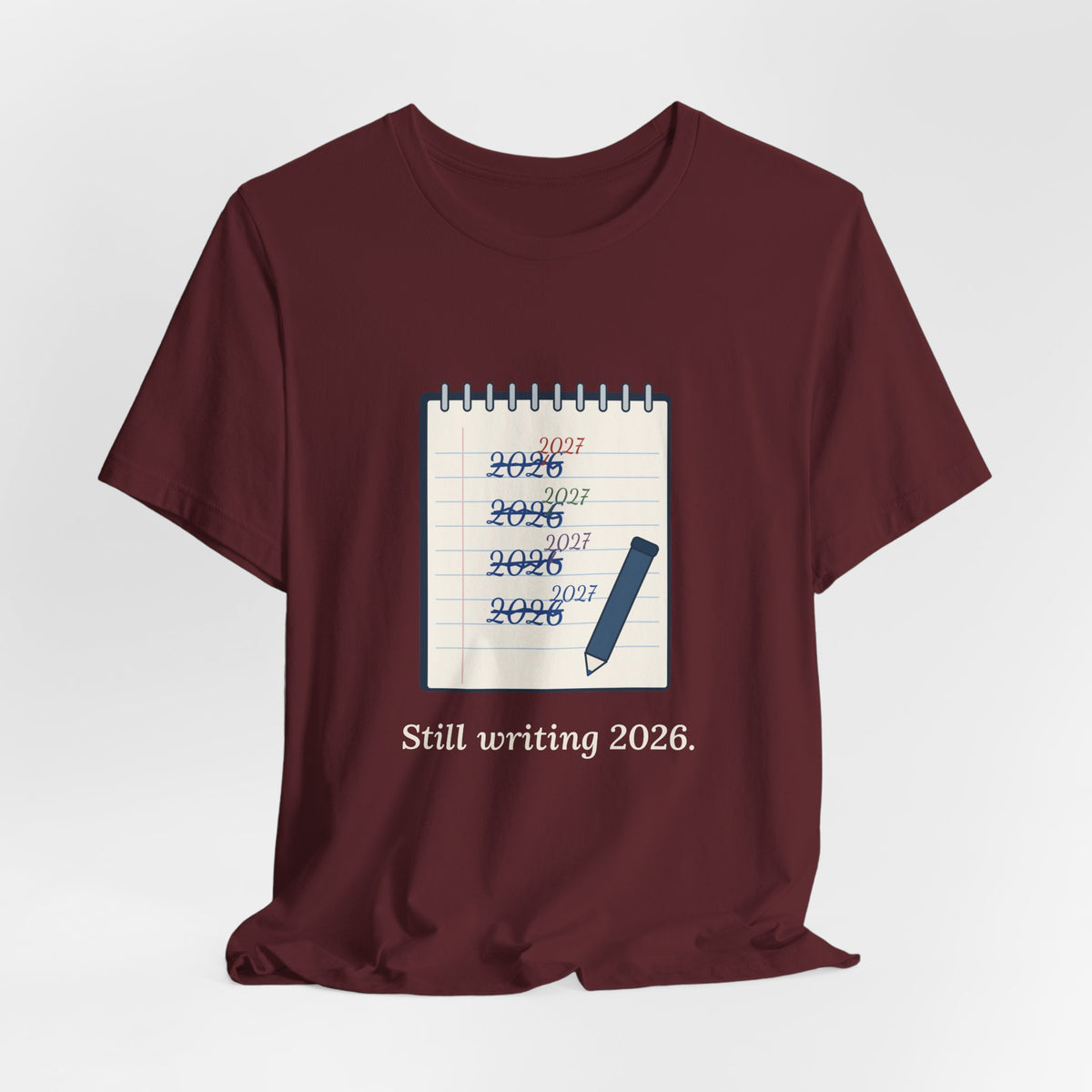 Funny New Year T-Shirt - Still Writing 2026 Planner Page Tee