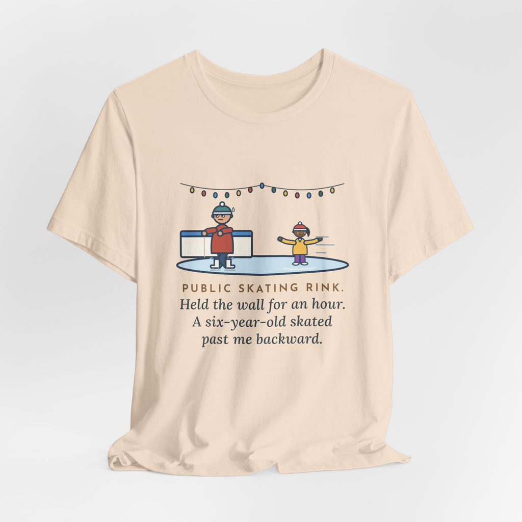 Funny Ice Skating T-Shirt, Held the Wall for an Hour, A Six-Year-Old Skated Past Me Backward, Outdoor Rink Tee
