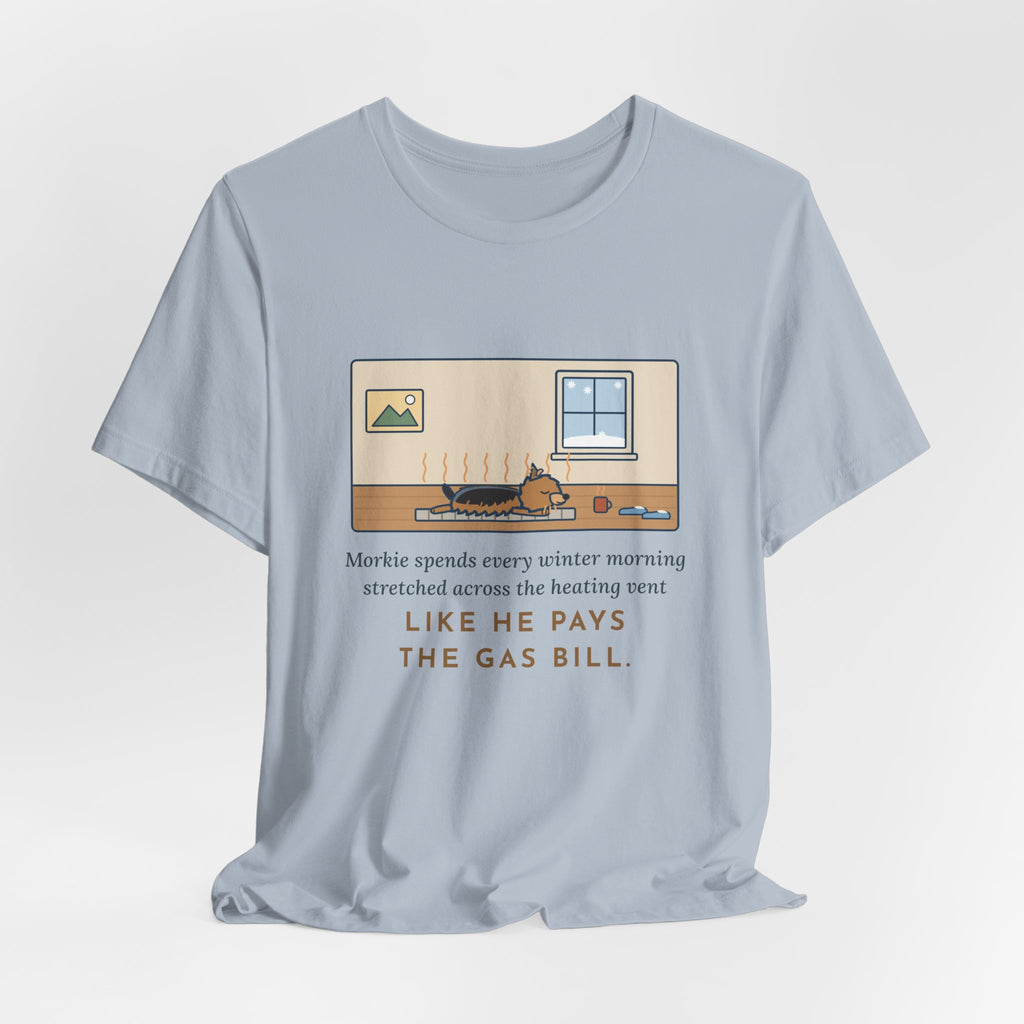 Funny Morkie T-Shirt, Every Winter Morning Stretched Across the Heating Vent, Warm Spot Tee