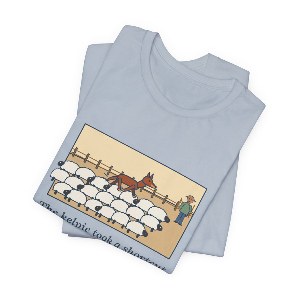 Funny Australian Kelpie T-Shirt, Took a Shortcut Across the Backs of the Sheep, Paddock Shortcut Tee