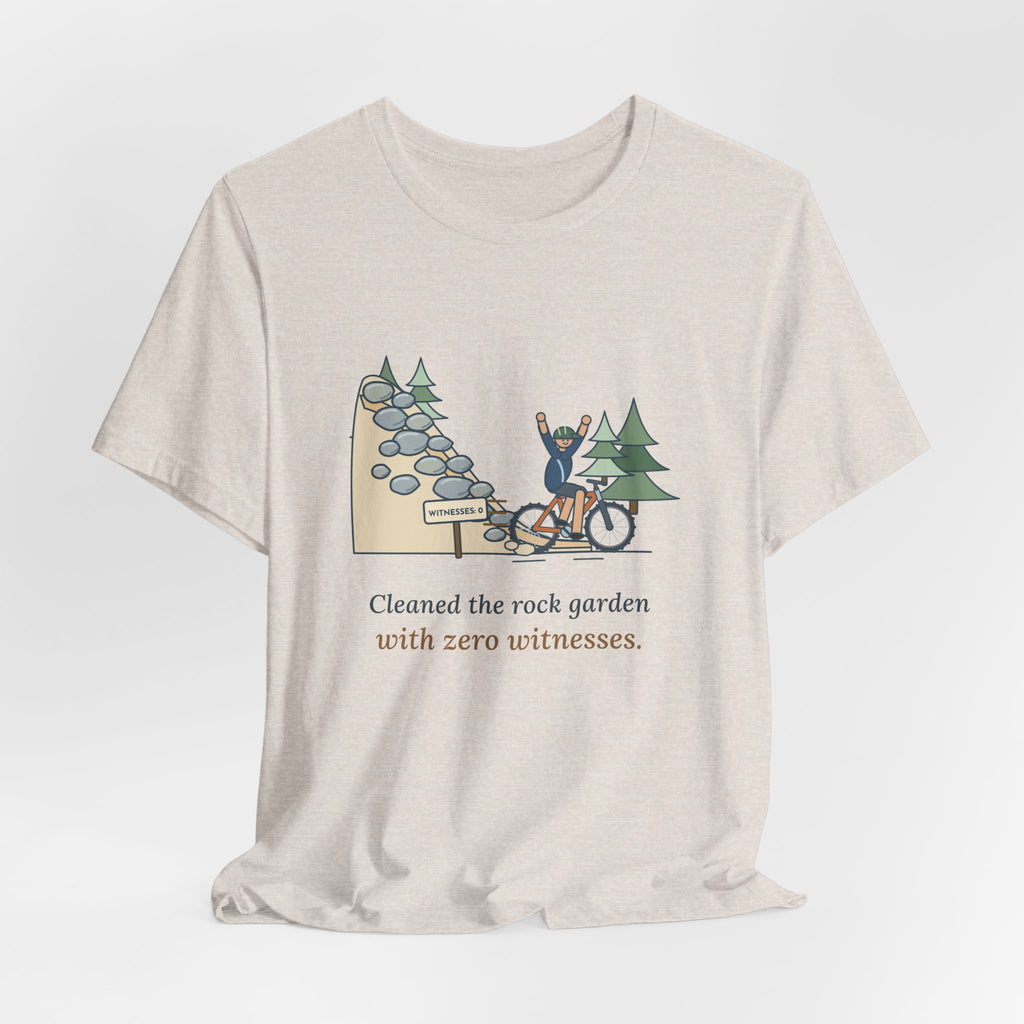 Mountain Biking T-Shirt - Cleaned the Rock Garden With Zero Witnesses. Funny MTB Tee