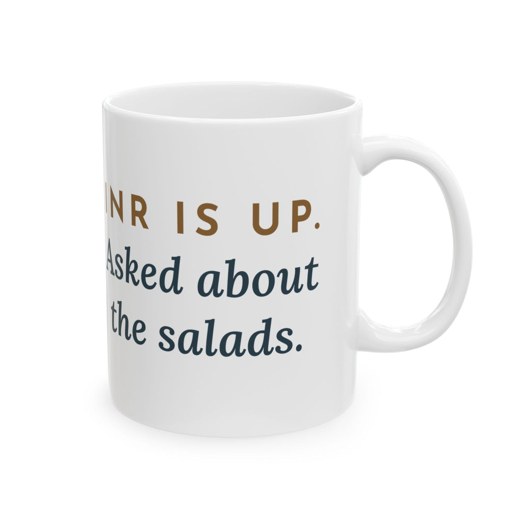 Anticoagulation Clinic Nurse Coffee Mug 11oz - INR Is Up, Asked About the Salads