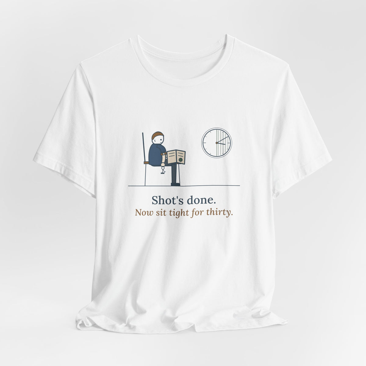 Allergy Nurse T-Shirt - Shot's Done, Now Sit Tight for Thirty Funny Clinic Tee