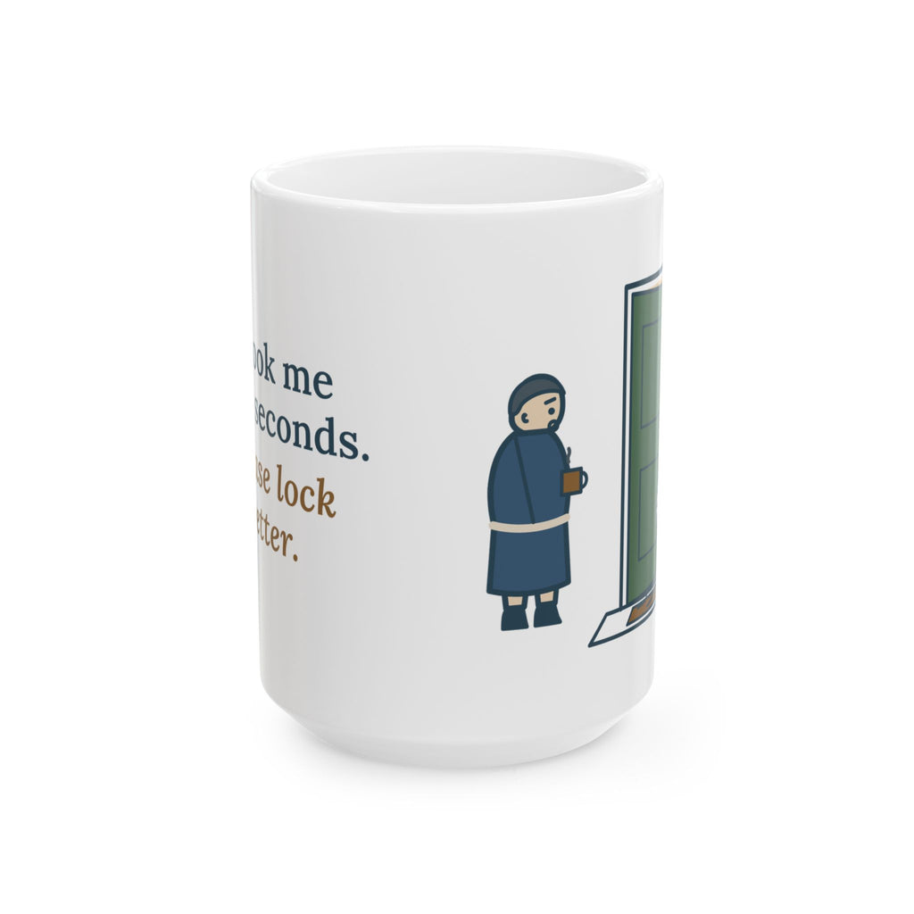 Large 15oz Locksmith Mug - It Took Me Nine Seconds. Please Lock Better. Locksmith Gift