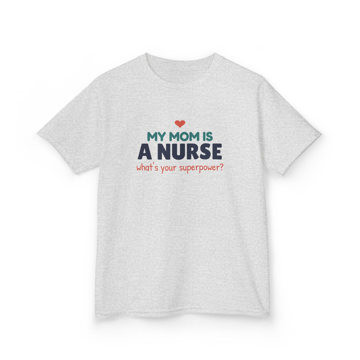 My Mom Is a Nurse Youth T-Shirt, What's Your Superpower Kids Shirt